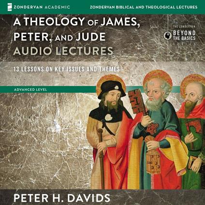 Theology of James, Peter, and Jude: Audio Lectures