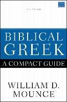 Biblical Greek: A Compact Guide: Second Edition