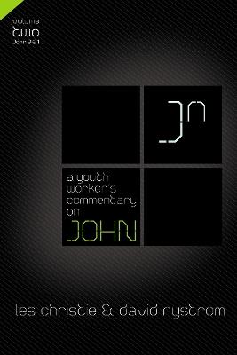 A Youth Worker's Commentary on John, Vol 2: Volume 2 - Les Christie,David P. Nystrom - cover