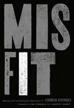 Misfit: Dealing with Our God-Given Discomfort