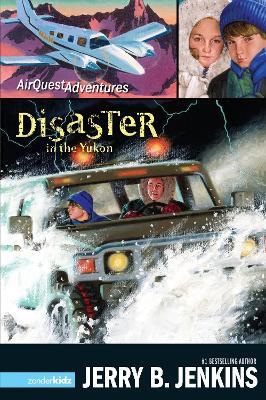 Disaster in the Yukon - Jerry B. Jenkins - cover