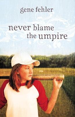 Never Blame the Umpire - Gene Fehler - cover