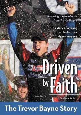 Driven by Faith: The Trevor Bayne Story - Godwin Kelly - cover