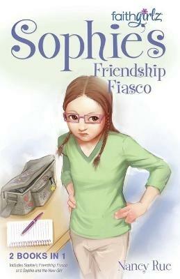 Sophie's Friendship Fiasco - Nancy N. Rue - cover