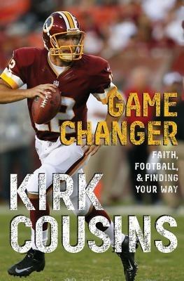 Game Changer - Kirk Cousins - cover