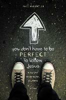 You Don't Have to Be Perfect to Follow Jesus: A 30-Day Devotional Journal - Mike Yaconelli - cover