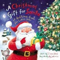 A Christmas Gift for Santa: A Bedtime Book for Little Ones - John T. Elkins - cover