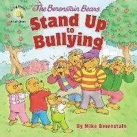 The Berenstain Bears Stand Up to Bullying - Mike Berenstain - cover