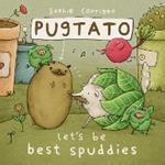 Pugtato, Let's Be Best Spuddies