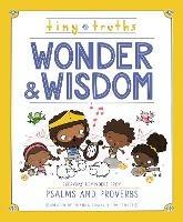 Tiny Truths Wonder and Wisdom: Everyday Reminders from Psalms and Proverbs - Joanna Rivard,Tim Penner - cover