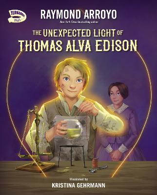 The Unexpected Light of Thomas Alva Edison - Raymond Arroyo - cover