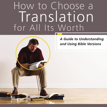 How to Choose a Translation for All Its Worth