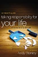 Taking Responsibility for Your Life Bible Study Participant's Guide: Because Nobody Else Will