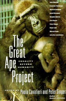 The Great Ape Project: Equality beyond Humanity - cover