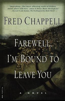 Farewell, I'm Bound to Leave You - Fred Chappell - cover