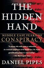 The Hidden Hand: Middle East Fears of Conspiracy