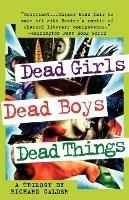 Dead Girls, Dead Boys, Dead Things - Richard Calder - cover