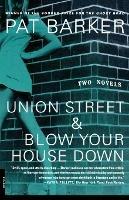 Union Street & Blow Your House Down - Pat Barker - cover