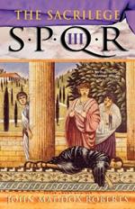 Spqr III: The Sacrilege: A Mystery