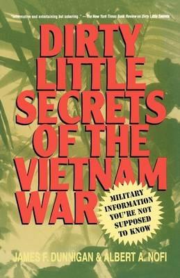 Dirty Little Secrets of the Vietnam War - James F. Dunningham,Albert A. Nofi,James F. Dunnigan - cover