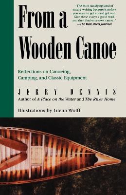 From a Wooden Canoe: Reflections on Canoeing, Camping, and Classic Equipment - Jerry Dennis - cover