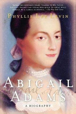 Abigail Adams - Phyllis Lee Levin - cover