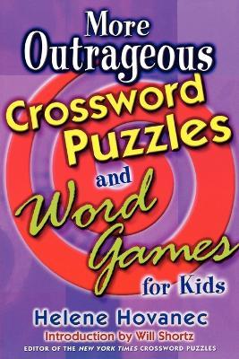More Outrageous Crossword Puzzles and Word Games for Kids - Helene Hovanec - cover