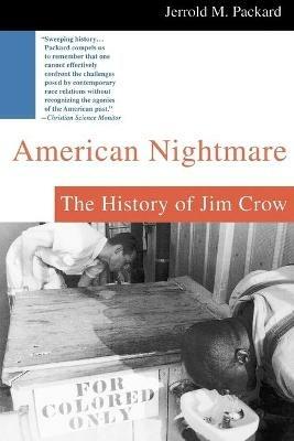 American Nightmare: The History of Jim Crow - Jerrold M Packard - cover