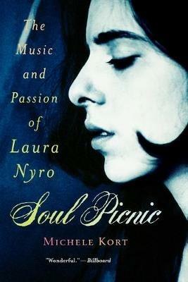 Soul Picnic: The Music and Passion of Laura Nyro - Michell Kort - cover