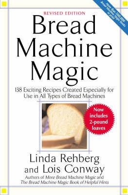 Bread Machine Magic - Linda Rehberg,Lois Conway - cover