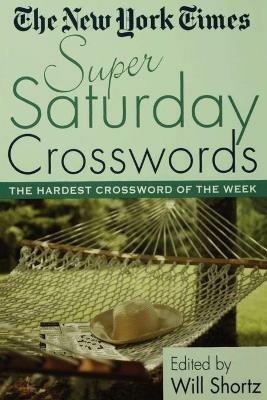 The New York Times Super Saturday Crosswords: The Hardest Crossword of the Week - New York Times - cover