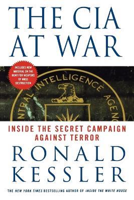 The CIA at War: Inside the Secret Campaign Against Terror - Ronald Kessler - cover