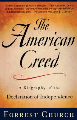 The American Creed: A Biography of the Declaration of Independence - Forrest Church - cover