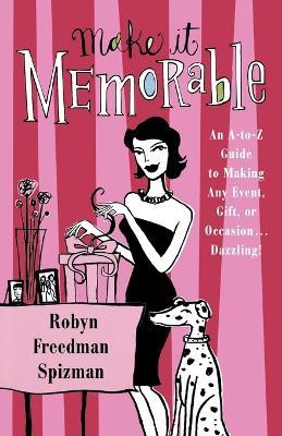 Make it Memorable - Robyn Freedman-Spizman - cover