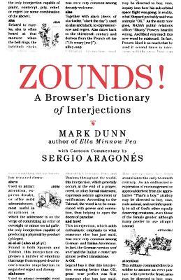 Zounds!: A Browser's Dictionary of Interjections - Mark Dunn - cover