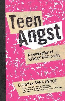 Teen Angst: A Celebration of Really Bad Poetry - cover