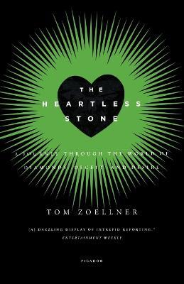 The Heartless Stone: A Journey Through the World of Diamonds, Deceit, and Desire - Tom Zoellner - cover