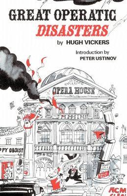 Great Operatic Disasters - Hugh Vickers - cover