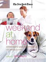 The New York Times Weekend at Home Crossword Puzzle Omnibus