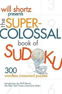 The Super-Colossal Book of Sudoku - Will Shortz - cover