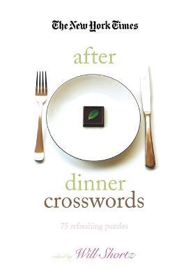 The New York Times After Dinner Crosswords - Will Shortz - cover