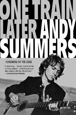 One Train Later: A Memoir - Andy Summers - cover