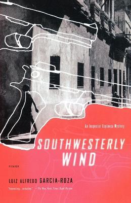 Southwesterly Wind: An Inspector Espinosa Mystery - Luiz Alfredo Garcia-Roza - cover