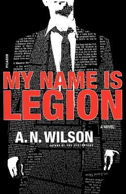 My Name Is Legion - A N Wilson - cover