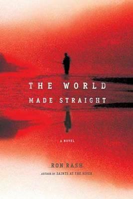 The World Made Straight - Ron Rash - cover