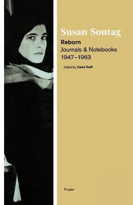 Reborn: Journals and Notebooks, 1947-1963 - Susan Sontag - cover