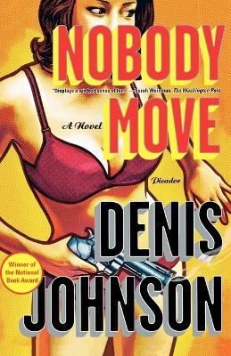 Nobody Move - Denis Johnson - cover