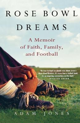 Rose Bowl Dreams: A Memoir of Faith, Family, and Football - Adam Jones - cover