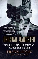 Original Gangster: The Real Life Story of One of America's most Notorious Drug Lords