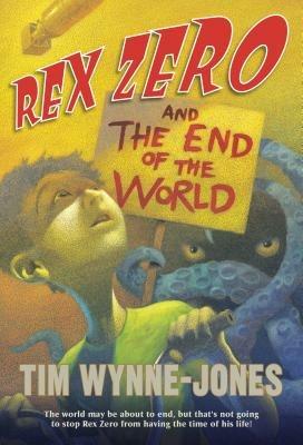 Rex Zero and the End of the World - Tim Wynne-Jones - cover